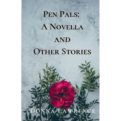 Pen Pals: A Novella and Other Stories