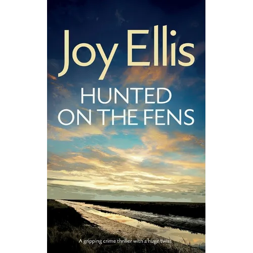 HUNTED ON THE FENS a gripping crime thriller with a huge twist