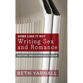 Some Like It Hot: Writing Sex and Romance