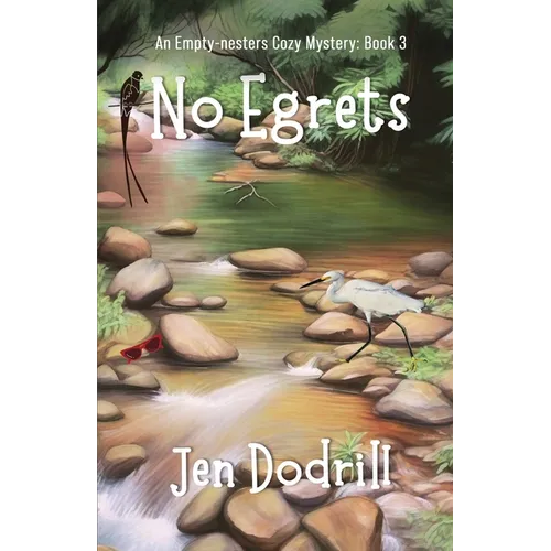 No Egrets: A Clean and Cozy Murder Mystery