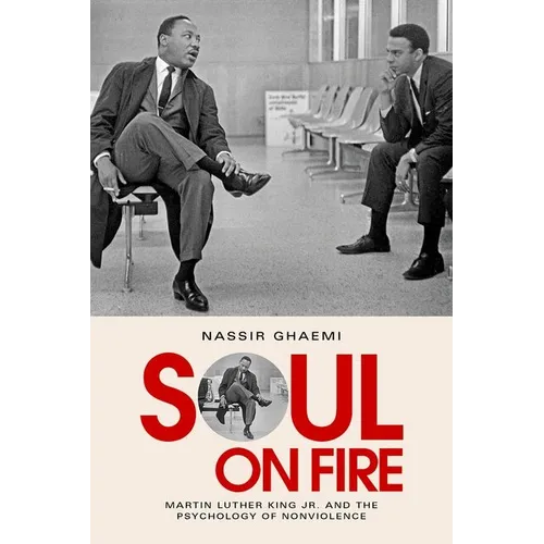Soul on Fire: Martin Luther King Jr. and the Psychology of Nonviolence
