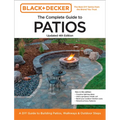 Black and Decker Complete Guide to Patios Updated 4th Edition: A DIY Guide to Building Patios, Walkways, and Outdoor Steps