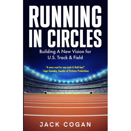 Running in Circles: Building a New Vision for U.S. Track & Field