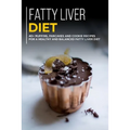 Fatty Liver Diet: 40+ Muffins, Pancakes and Cookie recipes for a healthy and balanced Fatty liver diet