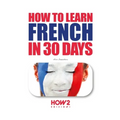 How to Learn French in 30 Days