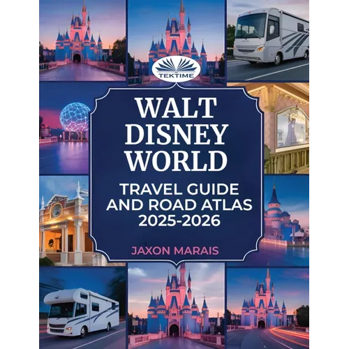 Walt Disney World Travel Guide And Road Atlas 2025 - 2026