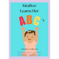 KiraBoo Learns Her ABC's: A KiraBoo(TM) Collection: A KiraBoo(TM) Collection