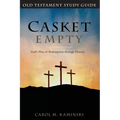 Casket Empty God's Plan of Redemption through History: Old Testament Study Guide