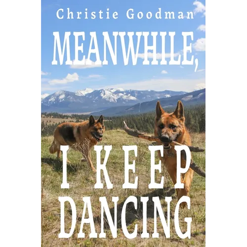 Meanwhile, I Keep Dancing