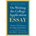 On Writing the College Application Essay: The Key to Acceptance at the College of Your Choice