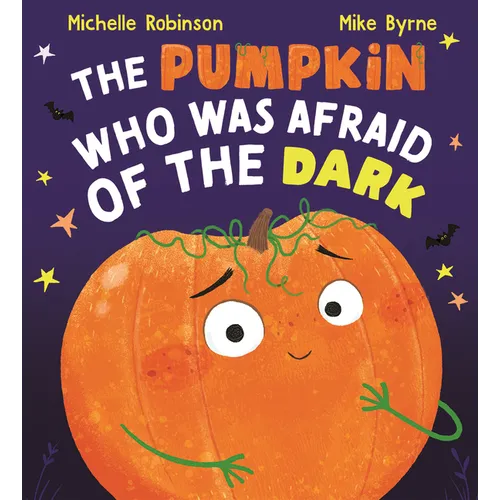 The Pumpkin Who Was Afraid of the Dark