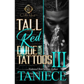 Tall Red Dude With Tattoos 3: The Finale