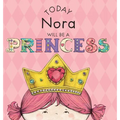 Today Nora Will Be a Princess