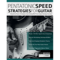Pentatonic Speed Strategies For Guitar: Unleash the Power of Pentatonic Scale Soloing With Proven Speed Technique Exercises