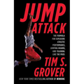 Jump Attack: The Formula for Explosive Athletic Performance, Jumping Higher, and Training Like the Pros