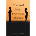 Confused Men, Frustrated Women