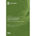 Advanced Wireless Sensor Networks: Applications, Challenges and Research Trends