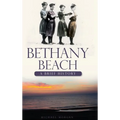 Bethany Beach: A Brief History