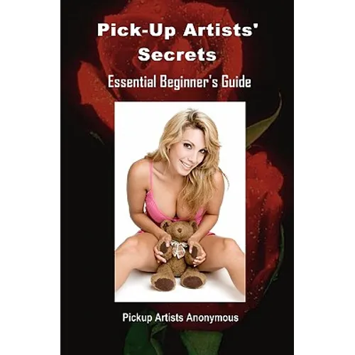 Pick-Up Artists' Secrets: Essential Beginner's Guide