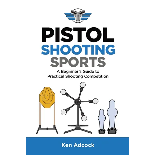 Pistol Shooting Sports: A Beginner's Guide to Practical Shooting Competition