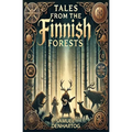 Tales from the Finnish Forests