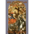On Christian Doctrine: A Guide to Understanding and Teaching the Bible
