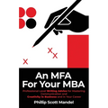 An MFA for Your MBA