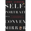 Self-Portrait in a Convex Mirror: Poems (Pulitzer Prize, National Book Award, and National Book Critics Circle Award Winner)