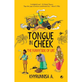 Tongue In Cheek: The Funny Side of Life