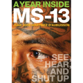 A Year Inside MS-13: See, Hear, and Shut Up