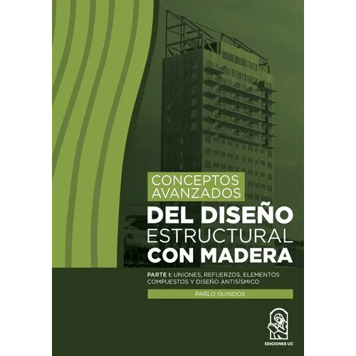 Conceptos avanzados del diseño estructural con madera