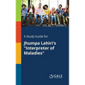 A Study Guide for Jhumpa Lahiri's "Interpreter of Maladies"