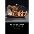 Playing the Chorus in Greek Tragedy