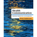 Health Communication: Principles, Perspectives, and Possibilities