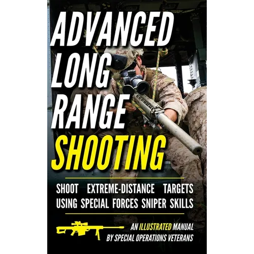 Advanced Long Range Shooting: An Illustrated Manual