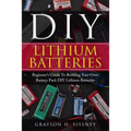 DIY Lithium Batteries: Beginner's Guide To Building Your Own Battery Pack