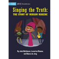 Singing the Truth: The Story of Miriam Makeba