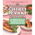 The Unofficial Ghibli Park Cookbook: 50+ Delightful Recipes Inspired by the Whimsical Theme Park and Movies from Your Favorite Japanese Animation Stud