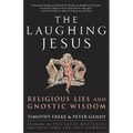 The Laughing Jesus: Religious Lies and Gnostic Wisdom