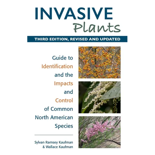 Invasive Plants: Guide to Identification and the Impacts and Control of Common North American Species