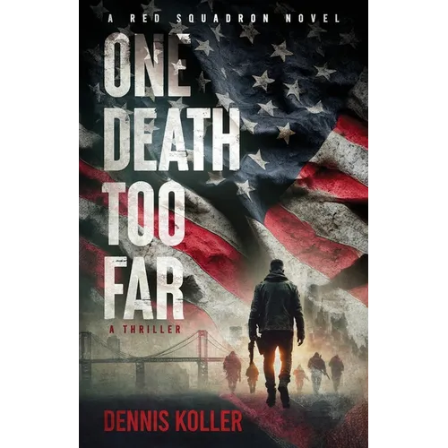 One Death Too Far: A Thriller