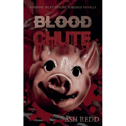 Blood Chute: A Splatterpunk Romance Novella