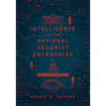 Intelligence in the National Security Enterprise: An Introduction