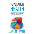 Population Health: Practical Skills for Future Health Professionals
