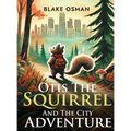Otis The Squirrel And The City Adventure
