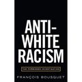 Anti-White Racism: The Forbidden Investigation
