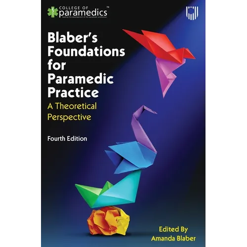 Blaber's Foundations for Paramedic Practice: A Theoretical Perspective