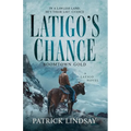 Latigo's Chance: Boomtown Gold