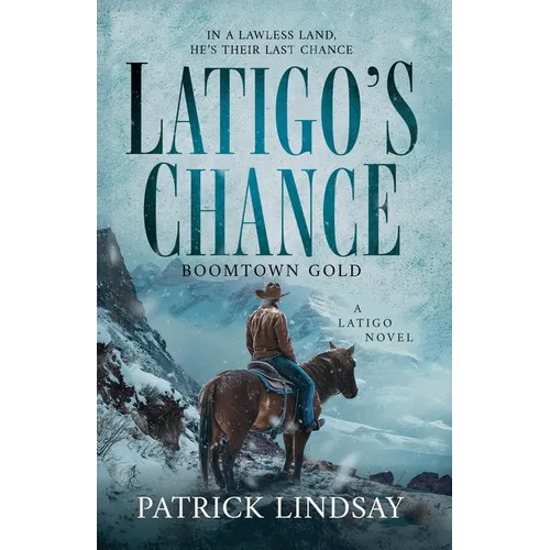 Latigo's Chance: Boomtown Gold