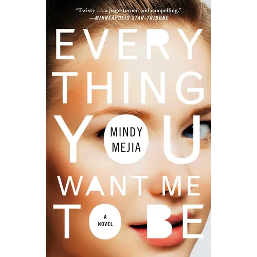 Everything You Want Me to Be
